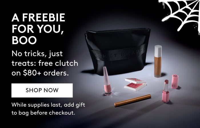 A freebie for you, boo. No tricks, just treats: free clutch on $80+ orders. Shop Now. While supplies last, add gift to bag before checkout.