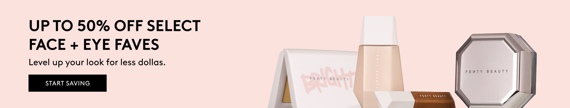 Up to 50% off select face + eye faves. Level up your look for less dollas. Start saving