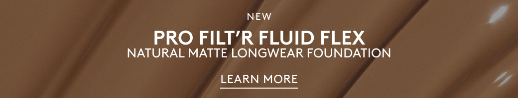 New. Pro Filt'r Fluid Flex Natural Matte Longwear Foundation. Learn More.
