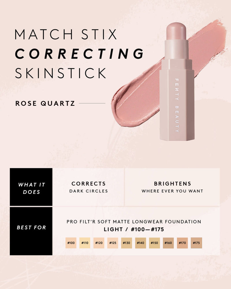 Match Stix Corrector Skinstick Infographic for shade Rose Quartz shown: What it does – corrects (darks circles) and brightens (where ever you want), and Best for – Pro Filt’r Soft Matte Longwear Foundation in shades Light (#100-#175). 